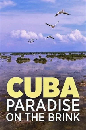 Постер: Cuba, A Paradise on the Brink