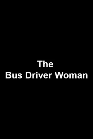Постер: The Bus Driver Woman