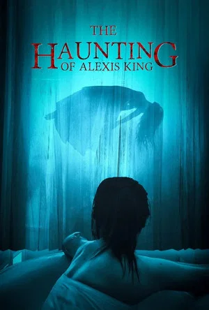 Постер: The Haunting of Alexis King