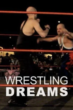 Постер: Wrestling Dreams