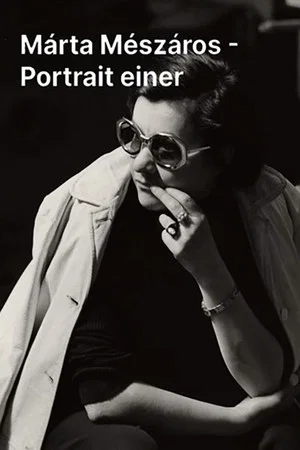 Постер: Márta Mészáros: Portrait of the Hungarian Filmmaker