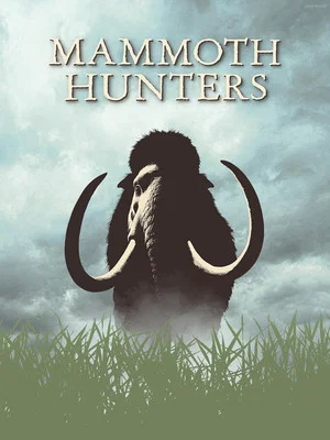 Постер: Mammoth Hunters