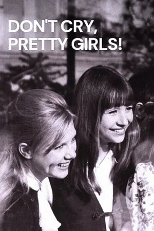 Постер: Don’t Cry, Pretty Girls!