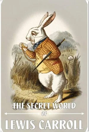 Постер: The Secret World of Lewis Carroll