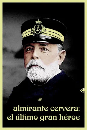 Постер: Almirante Cervera: el último gran héroe