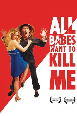 Постер: All Babes Want To Kill Me