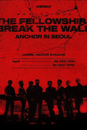 Постер: ATEEZ WORLD TOUR [THE FELLOWSHIP : BREAK THE WALL] ANCHOR IN SEOUL