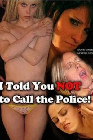 Постер: I Told You Not to Call the Police