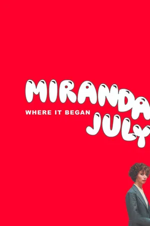 Постер: Miranda July: Where it Began
