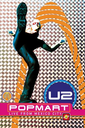Постер: U2: Popmart - Live from Mexico City