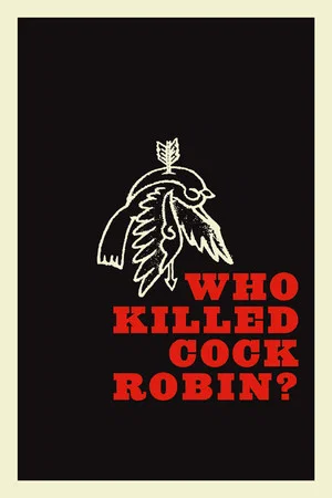 Постер: Who Killed Cock Robin?