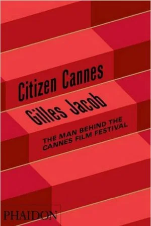 Постер: Gilles Jacob: Citizen Cannes