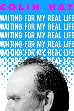 Постер: Colin Hay: Waiting for My Real Life