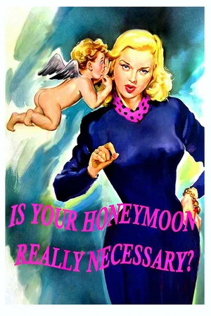 Постер: Is Your Honeymoon Really Necessary?