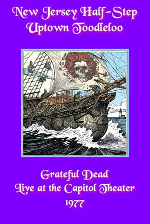Постер: Grateful Dead: New Jersey Half-Step Uptown Toodleloo - Live at The Capitol Theater