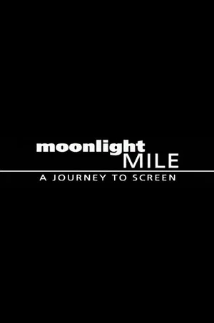 Постер: Moonlight Mile: A Journey to Screen
