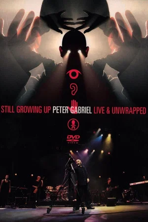 Постер: Peter Gabriel: Still Growing Up, Live & Unwrapped