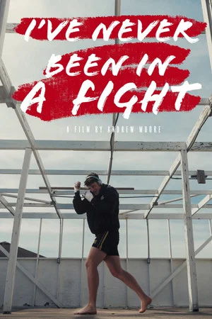 Постер: I’ve Never Been in a Fight