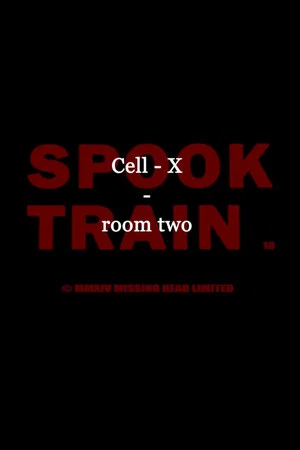 Постер: Spook Train: Room Two – Cell-X