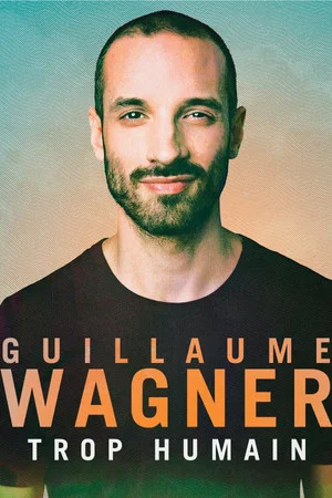 Постер: Guillaume Wagner - Trop humain