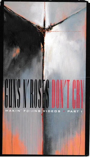 Постер: Guns N' Roses: Makin' F@*!ing Videos Part I - Don't Cry