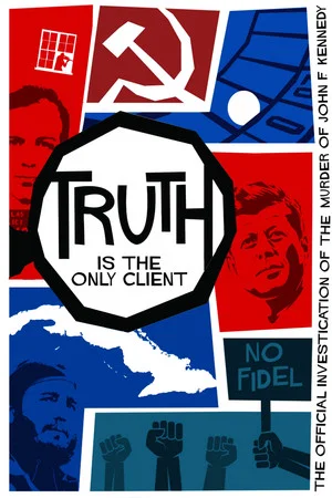 Постер: Truth is the Only Client: The Official Investigation of the Murder of John F. Kennedy
