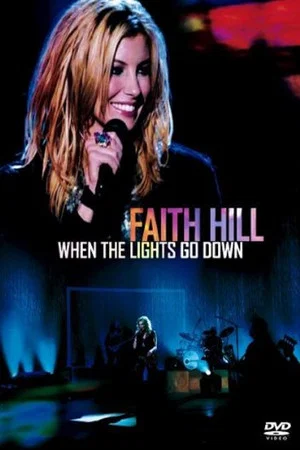 Постер: Faith Hill - When The Lights Go Down