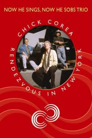 Постер: Chick Corea Now He Sings, Now He Sobs Trio - Rendezvous In New York