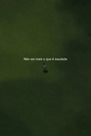 Постер: Não sei mais o que é saudade