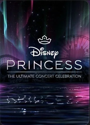 Постер: Disney Princess: The Ultimate Concert Celebration