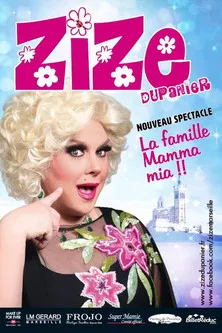 Постер: Zize Dupanier Dans La Famille, Mamma Mia !