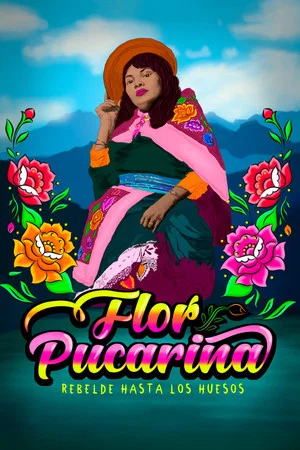 Постер: Flor Pucarina, Rebel to the Bones