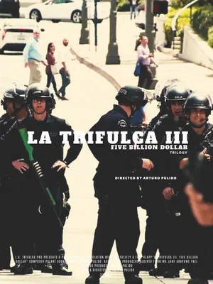 Постер: La Trifulca III. Five Billion Dollar. A Trilogy