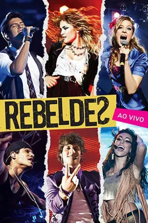 Постер: Rebeldes: Ao Vivo