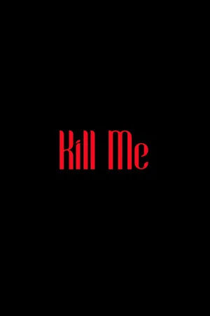Постер: Kill Me