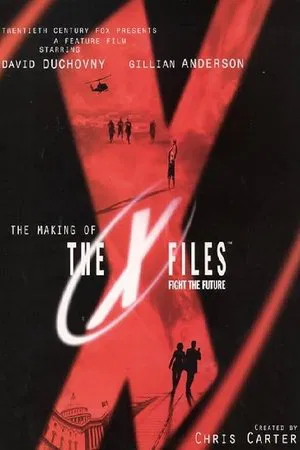 Постер: The Making of 'The X Files: Fight the Future'