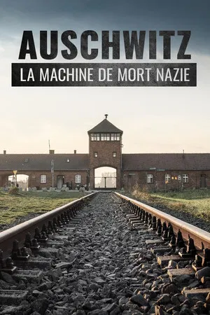 Постер: Auschwitz, la machine de mort nazie