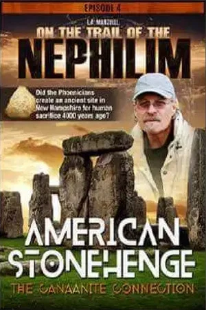 Постер: On The Trail of the Nephilim: Episode 4 - American Stonehenge, The Canaanite Connection