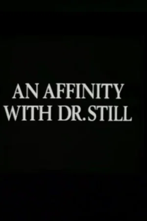 Постер: An Affinity with Dr. Still