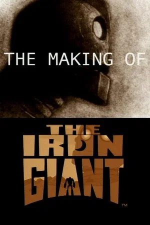 Постер: The Making of 'The Iron Giant'