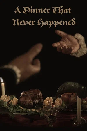 Постер: A Dinner That Never Happened