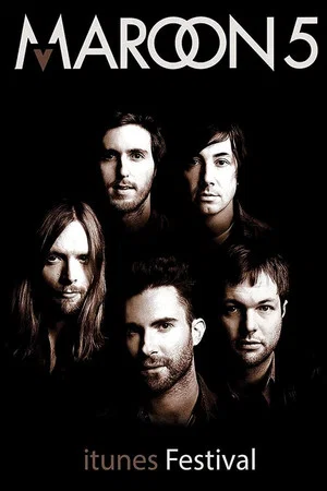 Постер: Maroon 5: iTunes Festival - Live in London