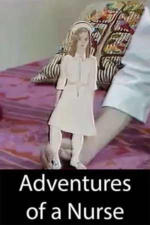 Постер: The Adventures of a Nurse (Parts I and II)