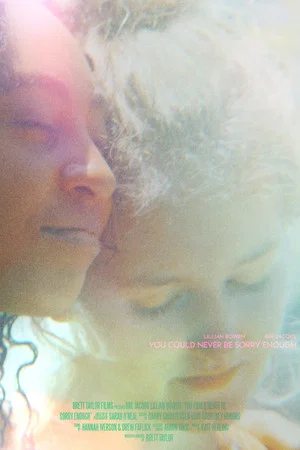 Постер: You Could Never Be Sorry Enough