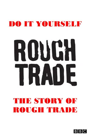 Постер: Do It Yourself: The Story of Rough Trade