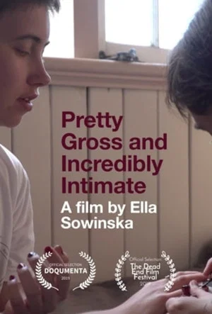 Постер: Pretty Gross and Incredibly Intimate