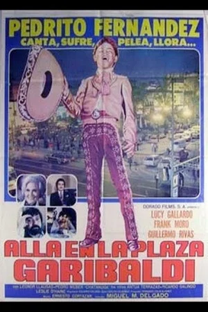 Постер: Alla En La Plaza Garibaldi