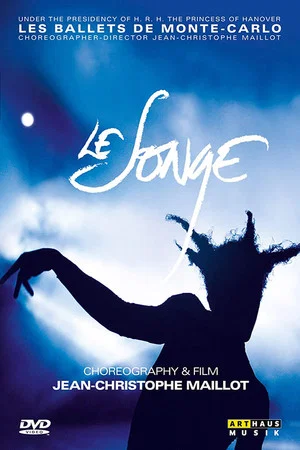 Постер: Le songe - Choreography and film by Jean-Christophe Maillot