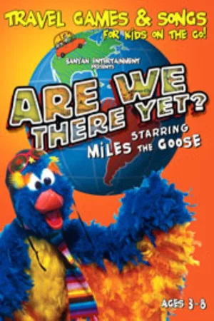 Постер: Are We There Yet? Starring Miles the Goose