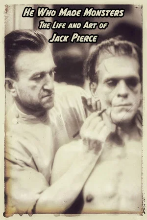 Постер: He Who Made Monsters: The Life and Art of Jack Pierce